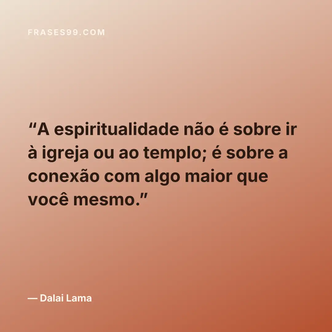 A espiritualidade não é sobre ir à igreja ou ao templo; é sobre a conexão com algo maior que você mesmo.