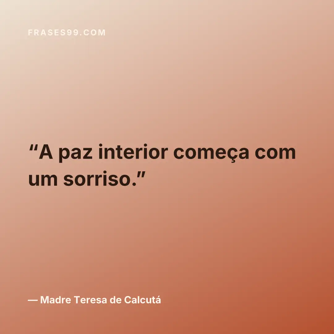 A paz interior começa com um sorriso.