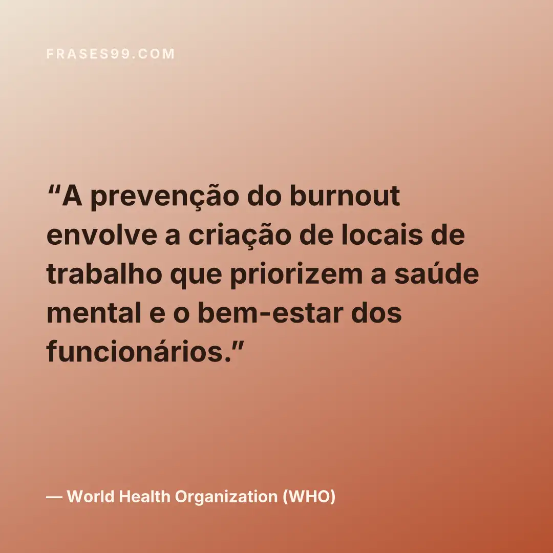 A prevenção do burnout envolve a criação de locais de trabalho que priorizem a saúde mental e o bem-estar dos funcionários.