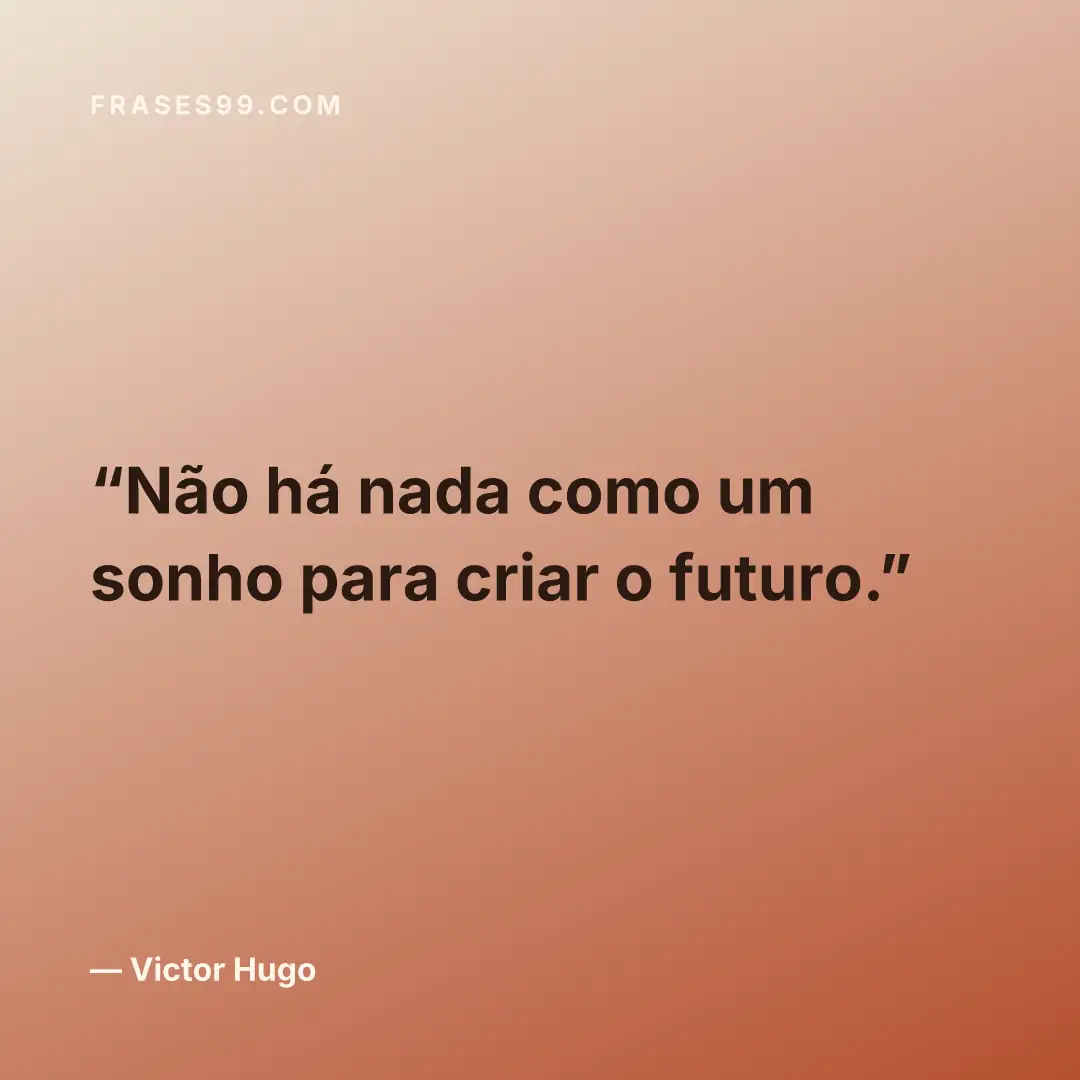 Não há nada como um sonho para criar o futuro.
