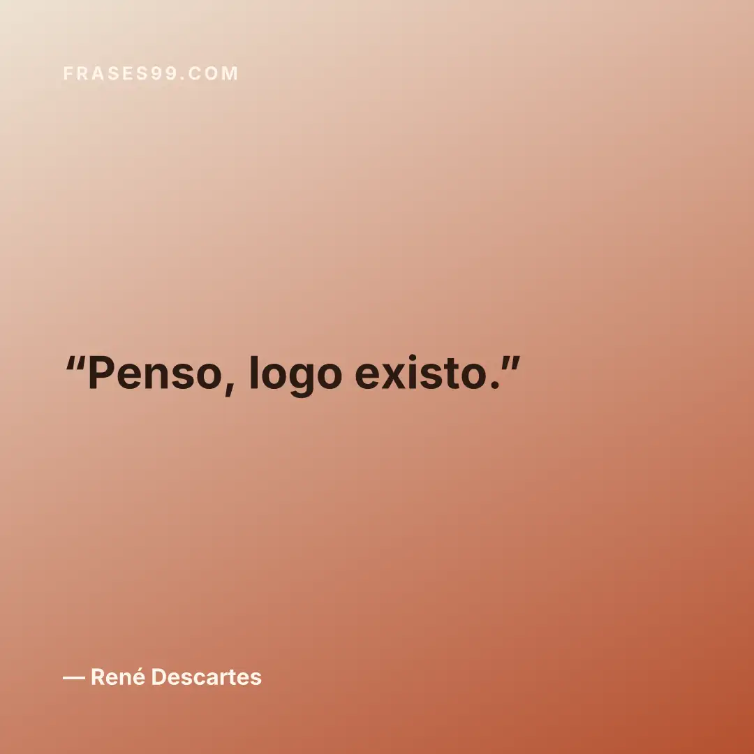 Penso, logo existo.