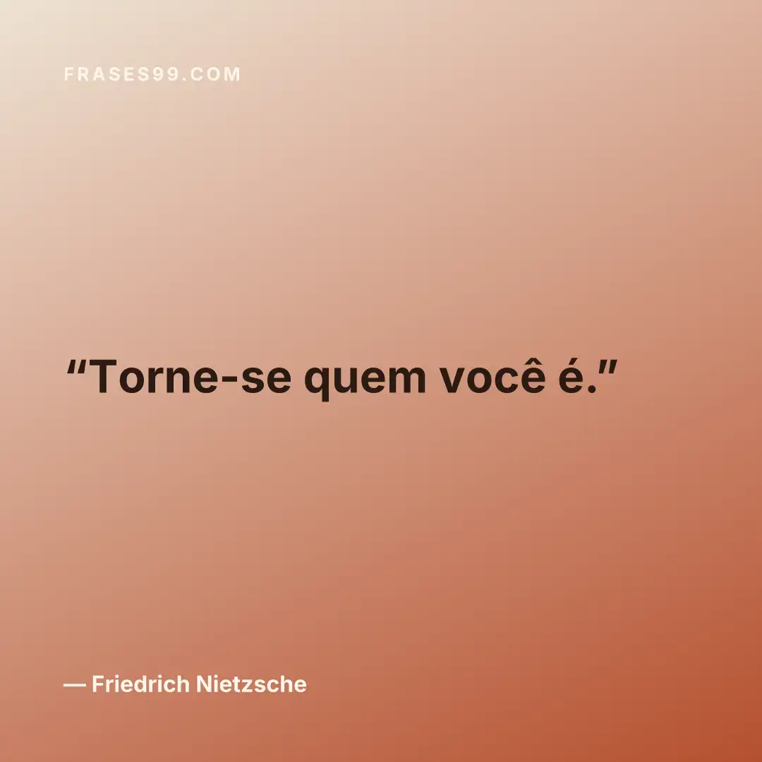 Torne-se quem você é.