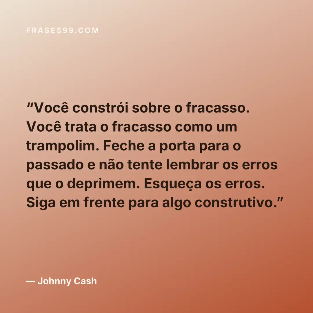 Você constrói sobre o fracasso. Você trata o fracasso como um trampolim. Feche a porta para o passado e não tente lembrar os erros que o deprimem. Esqueça os erros. Siga em frente para algo construtivo.